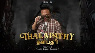 THALAPATHY | Chapter 4: Naga sudah bangun
