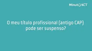 O meu título profissional (antigo CAP) pode ser suspenso?