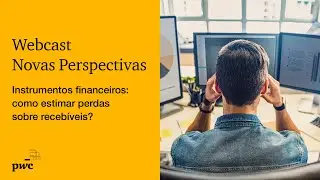 Novas Perspectivas | Instrumentos financeiros: como estimar perdas sobre recebíveis?