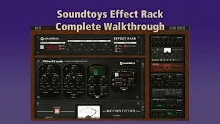 Soundtoys 5 Effect Rack - Walkthrough