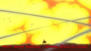 Multi Anime Opening - Inferno [English Cover]