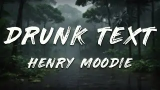 Henry Moodie - drunk text (Slowed + Reverb) [Lyrics]