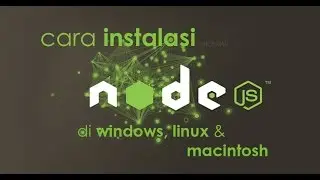 NodeJS : [01] Instalasi NodeJS di Windows Linux dan Macintosh
