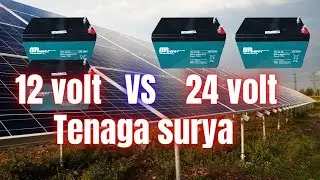 PLTS 12 volt vs 24 volt untuk Sistem Tenaga Surya