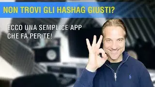 NON TROVI GLI HASHAG? ECCO UNA APP CHE FA PER TE
