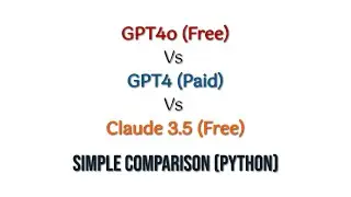 GPT4o Vs GPT4 Vs Claude 3.5 Simple Comparison (Python)
