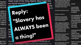 "Slavery Has ALWAYS Been a Thing!": A Response.