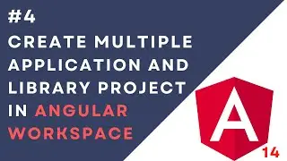 #4: Create Multiple Application & Library Project in Angular Workspace
