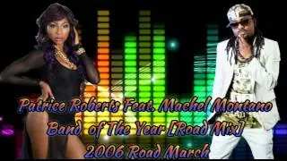 Patrice Roberts Ft. Machel Montano - Band of the Year [2006 Roadmarch] @socaisyours