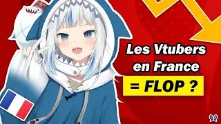 VTubers in France: A Total Failure? [Vtuber FR]