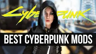 25 Mods to Create the Absolutely PERFECT Cyberpunk 2077
