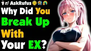Why Is Your EX An EX?