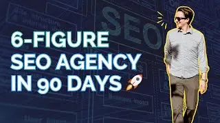 How I started 🚀 a 6-figure SEO agency in 90 days 🌐