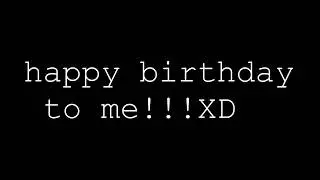 happy birthday to me,bitch!!!//me(ЛИ33КАowo)//salomka(Sallyna Chilavan)//luka kun(PicketingOdin 17)