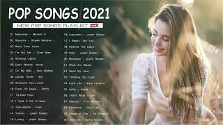 2021 New Songs ( Latest English Songs 2021 ) 🍍 Pop Music 2021 New Song 🍍 English Song 2021