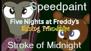 Stroke of Midnight (FNAF SF! AU TFN Speedpaint) (MLP EG Base) (5/9)