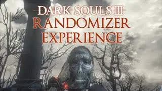 The Dark Souls 3 Randomizer Experience