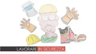 LAVORARE IN SICUREZZA.  senza farsi male!