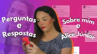 Perguntas e Respostas: Vai ter Alice Júnior 2? Sou amiga do elenco? Um fato curioso sobre mim?