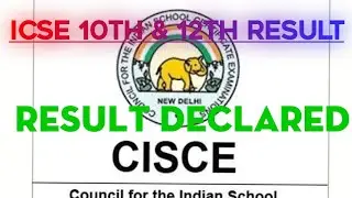 CISE RESULT OUT/ICSE RESULT/ ISC result check/icse 10th result/icse result out/ check icse 12 result