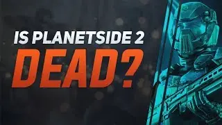 Is PlanetSide 2 Dead? Returning After 3 Years