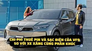 Chi phí thuê Pin và sạc điện của VinFast VF9 so với 1 chiếc xe xăng cùng phân khúc | VinFast Đà Nẵng