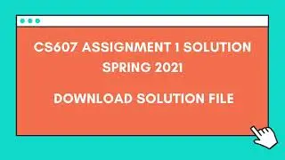CS607 Assignment 1 solution Spring 2021