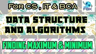 Finding Maximum and Minimum Algorithm