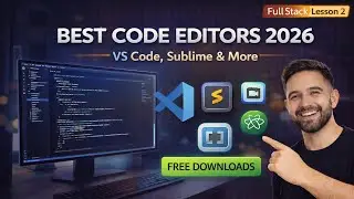 How to Install VS Code & Best Text Editors for Coding 2026 | Lesson 2 (Full Stack)
