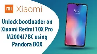 How to unlock bootloader on Xiaomi Redmi 10X Pro M2004J7BC using Pandora BOX?