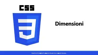 Corso di CSS - Tutorial 7: Dimensioni | height, width e max-width