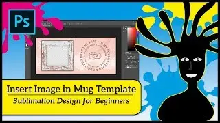 How to Insert Image in a Sublimation Mug Template - Beginners Tip -  Picture Transparent background.
