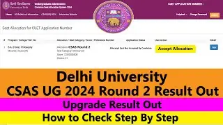 DU CSAS UG 2024 Round 2 Result OUT | Upgrade Result Out | How to Check | Delhi University Result OUT