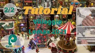 Come Creare un Villaggio Lemax | Tutorial Seconda Parte | Natale 2021| 4K