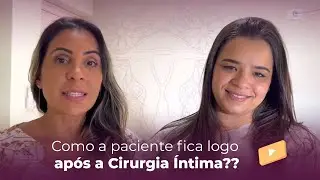Por que as mulheres ficam tão radiantes após cirurgia Intima? Depoimento após procedimento