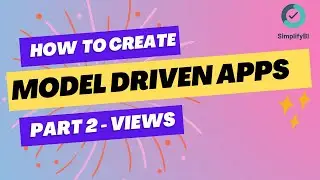 Model Driven-App || Create Views