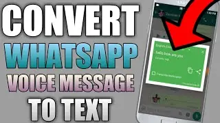 How To Convert WhatsApp Voice Message Into Text