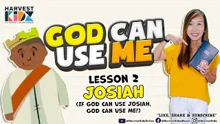 God Can Use Me Lesson 2: King Josiah (King Josiah / 2 Kings 22-23)