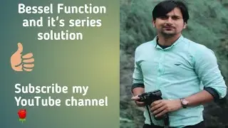 Bessel Function | It's series solution by Frobenius Method | ordinary and singular points concept