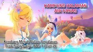 Kembang Megah Dalam Perjalanan Terik Sang Surya: BAG 1 (Part 2)