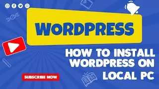 How to Install WordPress on Your Local PC