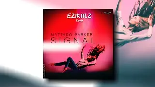 Matthew Parker - Signal (Ezikiilz Remix) [Prohibited Toxic]