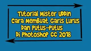CARA MUDAH MEMBUAT GARIS LURUS DAN PUTUS-PUTUS DI ADOBE PHOTOSHOP CC 2018