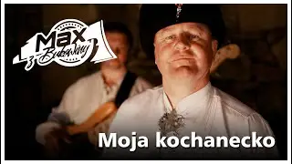 Max z Bukowiny - Moja kochanecko (Official Video)
