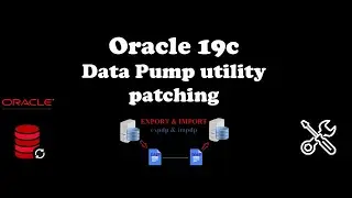 How to apply Oracle Data Pump Patches 19c