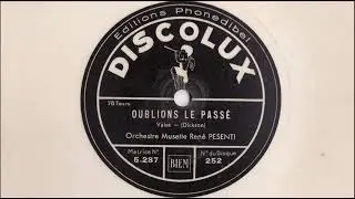 Orchestre Musette René Pesenti - Oublions le passé - vers 1932
