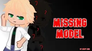 Missing Model || GCMM || MLB || AU || SLIGHT FLASH WARNING