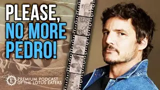 Stop Putting Pedro Pascal in Everything!