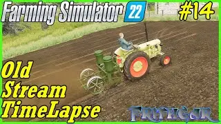 FS22 Timelapse, Old Stream Farm #14: Vintage Two Row Planter!