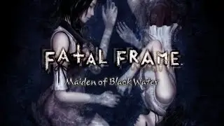 FATAL FRAME 5 / PROJECT ZERO: Maiden of Black Water прохождение #1 (Без комментариев/no commentary)